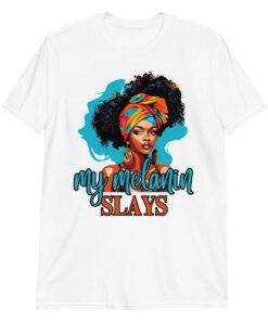 My Melanin Slays Black Girl Magic T-Shirt